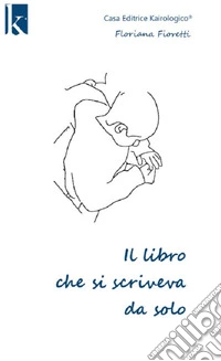 Il libro che si scriveva da solo