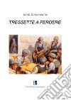 Tressette a perdere libro di Sanseverino Ilario