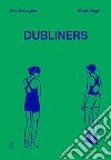 Dubliners. Ediz. italiana e inglese libro