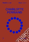 Charlotte Perriand. Ediz. italiana e inglese libro