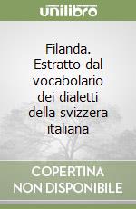 Filanda. Estratto dal vocabolario dei dialetti della svizzera italiana libro