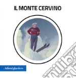 L'Adieu des Glaciers. Il Monte Cervino. Ricerche fotografiche e scientifiche. Ediz. italiana e inglese libro