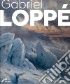 Gabriel Loppé artista alpinista e viaggiatore. Ediz. italiana e francese libro