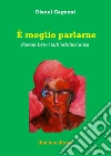 È meglio parlarne. Poesie brevi sull'adolescenza libro