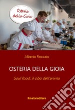 Osteria della gioia. Soul food: il cibo dell'anima libro