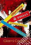 Creatività & follia. Un'alleanza non sempre vera libro