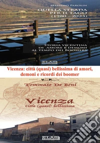 Vicenza, città (quasi) bellissima di amori, demoni e ricordi dei boomer. Due libri su due «Vicenze» di tempi diversi ma che ancora oggi accompagnano cittadini e visitatori libro