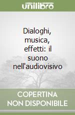 Dialoghi, musica, effetti: il suono nell'audiovisivo