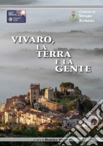 Vivaro. La terra e la gente. Ediz. illustrata libro