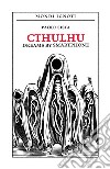 Cthulhu dreams by smartphone. Ediz. italiana libro di Sista Paolo