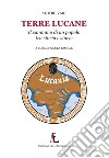 Terre lucane. Il cammino di un popolo tra storia e storie libro