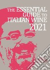 The essential guide to Italian wine 2021 libro di Cernilli Daniele Viscardi R. (cur.)