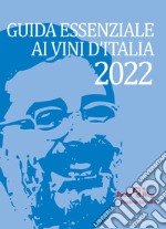 Guida essenziale ai vini d'Italia 2022 libro