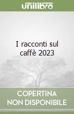 I racconti sul caffè 2023