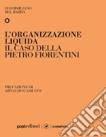 L'organizzazione liquida. Il caso della Pietro Fiorentini