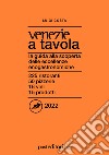 Venezie a tavola 2022 libro di Costa Luigi