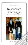 La necessità del consiglio. Studi sul monachesimo di Gaza libro di Perrone Lorenzo