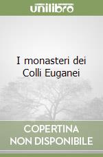I monasteri dei Colli Euganei libro