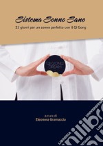 Sistema Sonno Sano. 21 giorni per un sonno perfetto con il Qi Gong libro