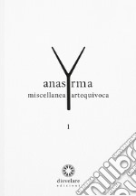 Anasyrma. Miscellanea artequivoca. Vol. 1 libro