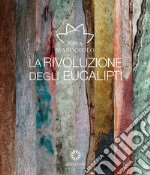 La rivoluzione degli eucalipti libro