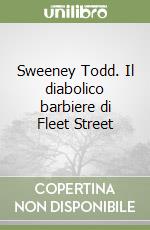 Sweeney Todd. Il diabolico barbiere di Fleet Street libro