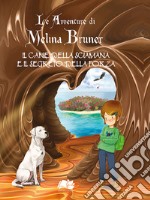 Il cane della sciamana e il segreto della forza. Le avventure di Melina Bruner libro