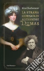 La strana giornata di Alexandre Dumas