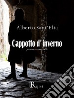 Cappotto d'inverno. Poesie e racconti