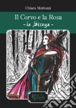 Il corvo e la rosa. La Strega. Ediz. illustrata