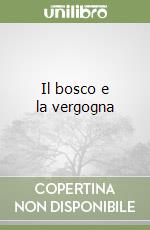 Il bosco e la vergogna