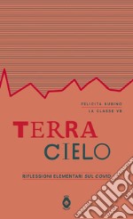 Terra-cielo. Riflessioni elementari sul covid e sulla guerra