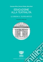 Educazione alla teatralità. Le origini: il teatro antico