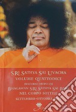 Sri Sathya Sai Uvacha. Discorsi divini di Bhagawan Sri Sathya Sai Baba nel corpo sottile. Vol. 14 libro