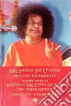 Sri Sathya Sai Uvacha. Discorsi divini di Bhagawan Sri Sathya Sai Baba nel corpo sottile. Vol. 17: Luglio 2016-Dicembre 2016 libro di Sathya Sai Baba