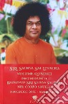 Sri Sathya Sai Uvacha. Discorsi divini di Bhagawan Sri Sathya Sai Baba nel corpo sottile. Vol. 15 libro