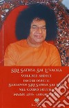 Sri Sathya Sai Uvacha. Discorsi divini di Bhagawan Sri Sathya Sai Baba nel corpo sottile. Vol. 16 libro