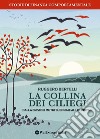 La collina dei Ciliegi. Dalla crisi dei mutui subprime al lockdown. Storie di finanza comportamentale libro