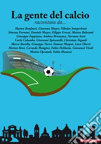 La gente del calcio raccontata da...