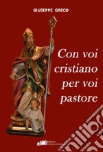 Con voi cristiano per voi pastori libro