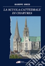 La scuola-cattedrale di Chartres libro