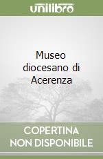 Museo diocesano di Acerenza