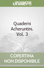 Quaderni Acheruntini. Vol. 3 libro