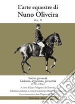 L'arte equestre di Nuno Oliveira. Vol. 2: Scritti giovanili. Cadenza, leggerezza, geometria (1951-1956)