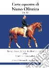 L'arte equestre di Nuno Oliveira. Vol. 4: Principi classici dell'arte di addestrare i cavalli. I cavalli e i loro cavalieri libro di Oliveira Nuno Tomassini G. B. (cur.)