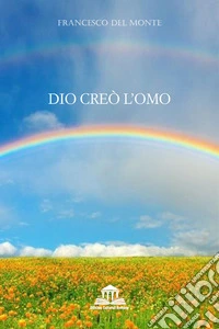 Dio creò l'omo