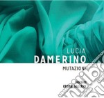 Lucia Damerino. Mutazioni. L'acqua e la trasformazione della memoria