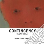 Regan Wheat. Contingency. Ediz. italiana e inglese libro