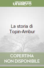 La storia di Topin-Ambur libro