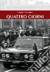 Quattro giorni. Pertini, la visita di Stato in Puglia del marzo 1980 libro